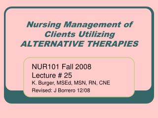 Nursing Management of Clients Utilizing ALTERNATIVE THERAPIES