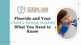 Fluoride and Your Child's Dental Health What You Need to Know