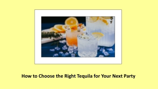 How to Choose the Right Tequila for Your Next Party