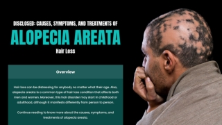 DISCLOSED CAUSES, SYMPTOMS, AND TREATMENTS OF ALOPECIA AREATA HAIR LOSS