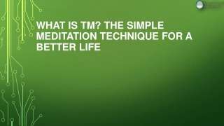 What is TM? The Simple Meditation Technique for a Better Life