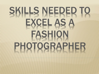 Skills Needed to Excel as a Fashion Photographer