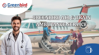 Greenbird Air and Train Ambulance Services in Kolkata for Best Transportation
