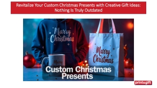 Revitalize Your Custom Christmas Presents with Creative Gift Ideas Nothing Is Truly Outdated