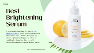 Best Brightening Serum for Glowing Skin- 100%PURE