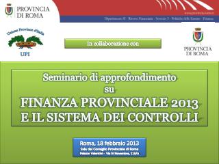 Seminario di approfondimento su FINANZA PROVINCIALE 2013 E IL SISTEMA DEI CONTROLLI