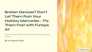 Broken-Devices-Dont-Let-Them-Ruin-Your-Holiday-Memories-Fix-Them-Fast-with-Fixtops-AI