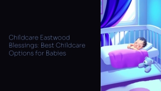 Childcare-Eastwood-Blessings-Best-Childcare-Options-for-Babies