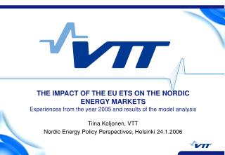THE IMPACT OF THE EU ETS ON THE NORDIC ENERGY MARKETS Experiences from the year 2005 and results of the model analysis