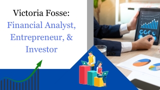 Victoria Fosse Financial Analyst, Entrepreneur, & Investor