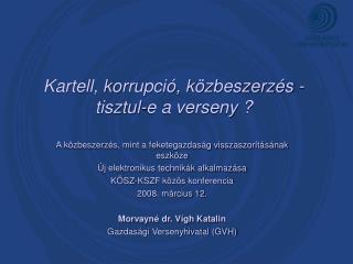 Kartell, korrupció, közbeszerzés - tisztul-e a verseny ?