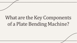 What are the Key Components of a Plate Bending Machine?