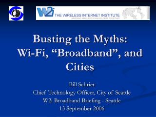 Busting the Myths: Wi-Fi, “Broadband”, and Cities
