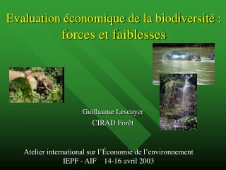Evaluation économique de la biodiversité : forces et faiblesses