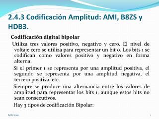 2.4.3 Codificación Amplitud: AMI, B8ZS y HDB3.