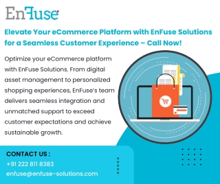 Elevate Your eCommerce Platform with EnFuse Solutions for a Seamless Customer Experience – Call Now!