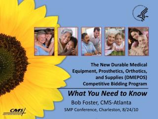 The New Durable Medical Equipment, Prosthetics, Orthotics, and Supplies (DMEPOS) Competitive Bidding Program