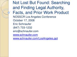 Not Lost But Found: Searching and Finding Legal Authority, Facts, and Prior Work Product