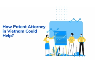 How Patent Attorney in Vietnam Could Help?