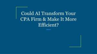 Could AI Transform Your CPA Firm & Make It More Efficient_