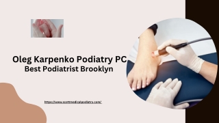 Best Podiatrist Brooklyn - Oleg Karpenko Podiatry PC