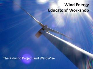 Wind Energy Educators’ Workshop