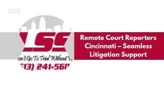 Remote Court Reporters Cincinnati – Seamless Litigation Support