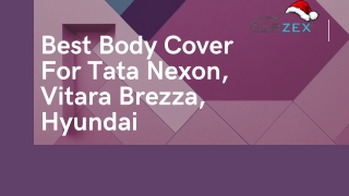 Best Body Cover For Tata Nexon, Vitara Brezza, Hyundai