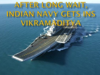 After long wait, Indian navy gets INS Vikramaditya