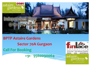 BPTP Astaire Gardens Gurgaon 9560090064