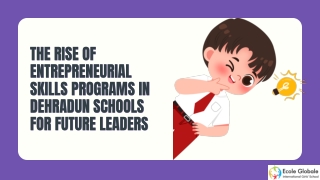 The Rise of Entrepreneurial Skills Programs in Dehradun Schools for Future Leaders