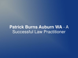 Patrick Burns Auburn WA - A Successful Law Practitioner