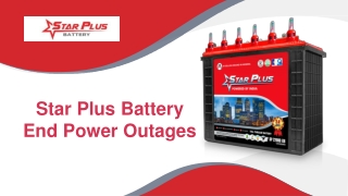 Star Plus Battery End Power Outages