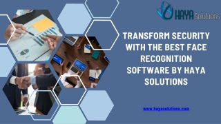 Transform Security with the Best Face Recognition Software by Haya Solutions
