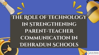 The Role of Technology in Strengthening Parent-Teacher Communication in Dehradun Schools