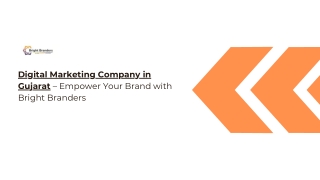 Digital Marketing Company in Gujarat – Empower Your Brand with Bright Branders