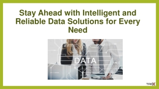 Stay Ahead with Intelligent and Reliable Data Solutions for Every Need