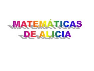 MATEMÁTICASDE ALICIA