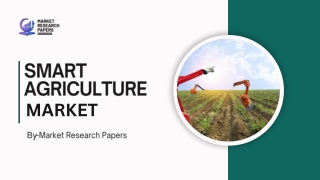 Smart Agriculture Market Analysis, Size, Share, Growth, Trends, and Forecasts by