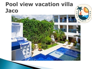 Pool view vacation villa Jaco