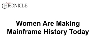 Women Are Making Mainframe History Today