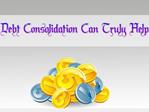 Debt Consolidation Can Truly Help