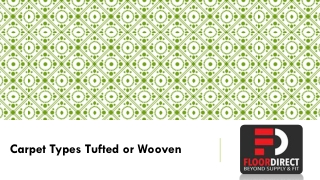 Carpet Types Tufted or Wooven