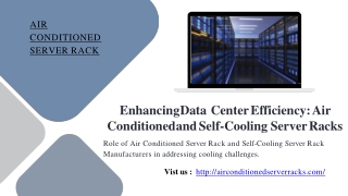 Enhancing Data Center Efficiency Air Conditioned and Self-Cooling Server Racks