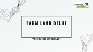Explore Premium Farm Land in Delhi with FarmhouseSouthDelhi