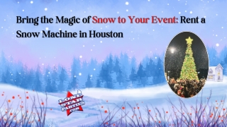 Bring the Magic of Snow to Your Event Rent a Snow Machine in Houston