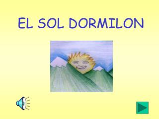 EL SOL DORMILON