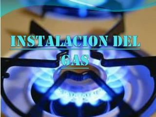 INSTALACION DEL GAS