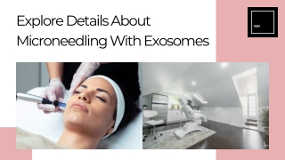 Find More Information About Exosomes Microneedling Treatment