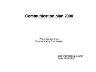 Communication plan 2008 World Social Forum Communication Commission